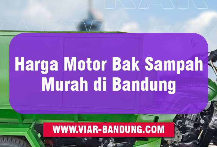 Harga Motor Bak Sampah Murah di Bandung Terbaru